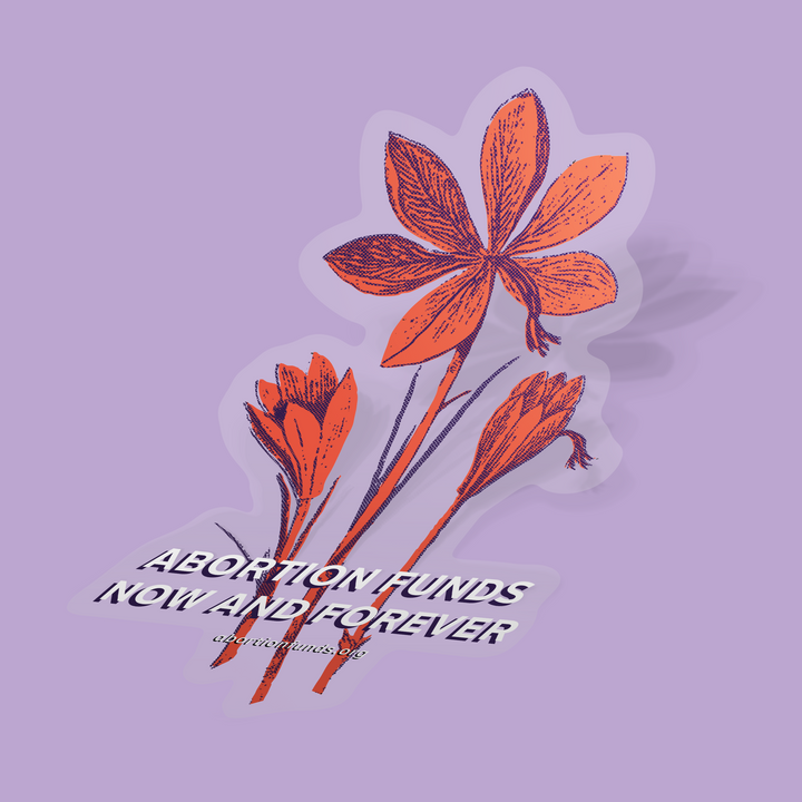 Abortion Funds Now & Forever saffron crocus floral sticker