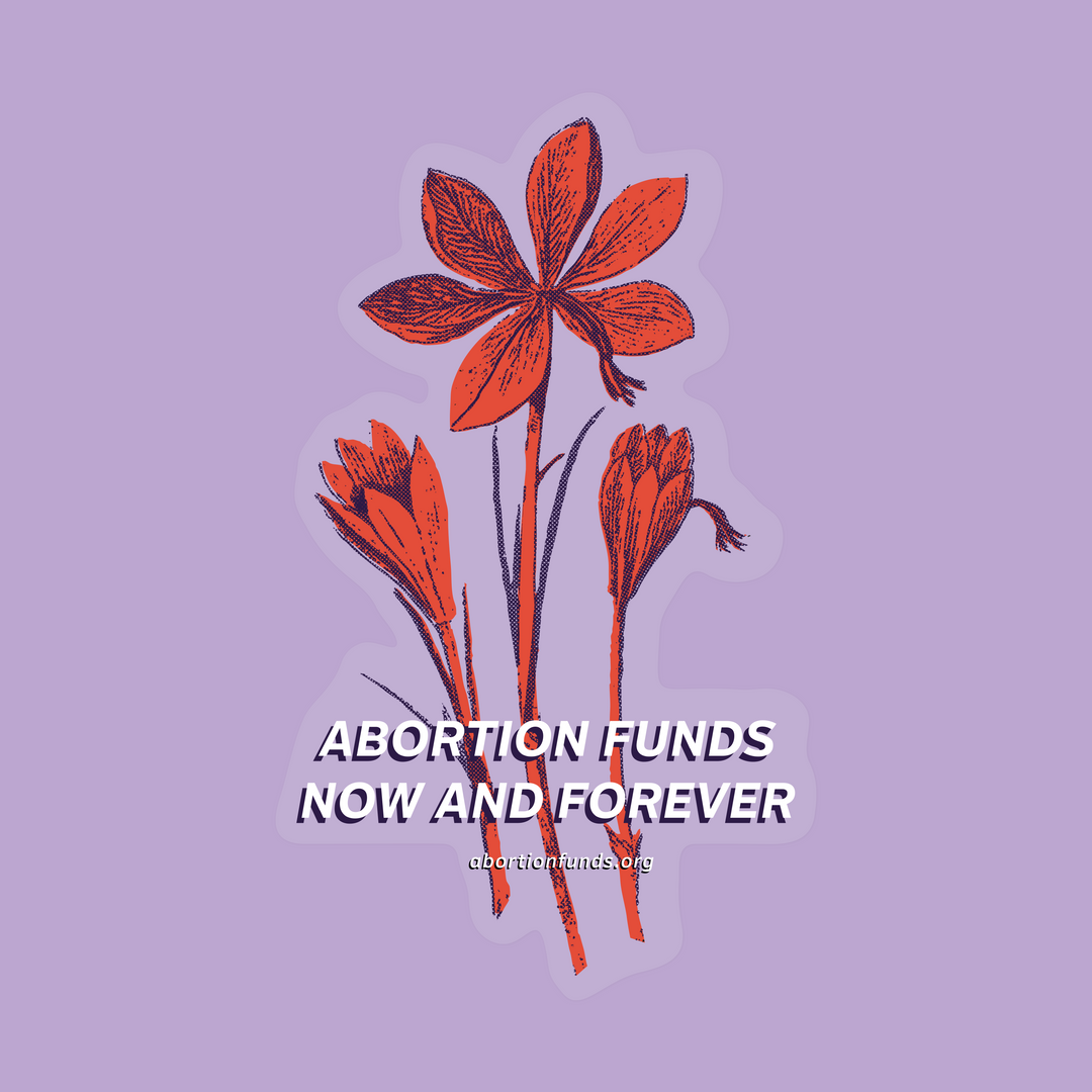 Abortion Funds Now & Forever saffron crocus floral sticker
