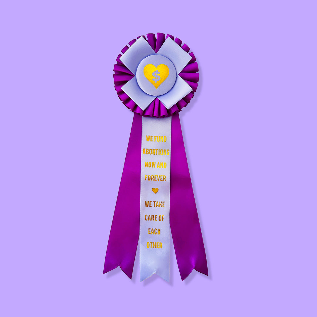 We Fund Abortion rosette ribbon