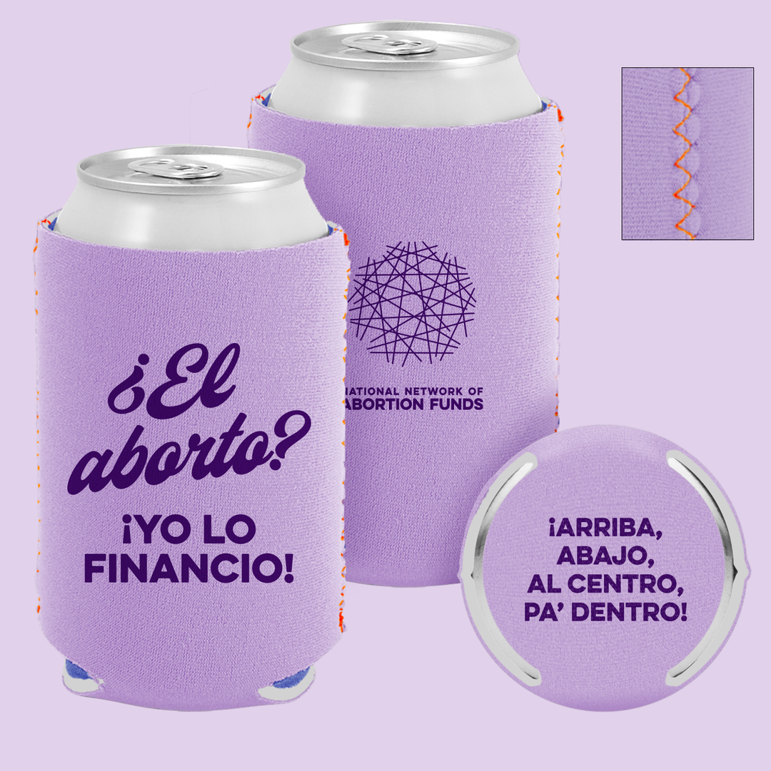 El koozie dice "El aborto? Yo lo financio!" en el frente, y en la parte inferior dice "Arriba, abajo, al centro, pa' dentro!"