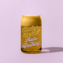 Load image into Gallery viewer, An amber-colored glass with yellow and purple script that reads &quot;Funding abortion? That&#39;s refreshing!&quot; Glass is filled with a foamy beverage, like kombucha or beer, and sits on a lavender background.

